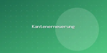 Kantenerneuerung