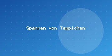 Spannen von Teppichen