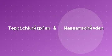 Teppichknüpfen – Wasserschäden
