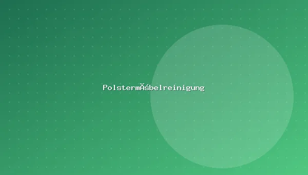 Polstermöbelreinigung bei Ihnen zu Hause