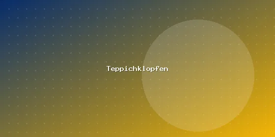 Teppich klopfen – maschinelles Entstauben